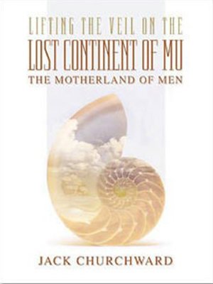 cover image of Lifting the Veil on the Lost Continent of Mu
